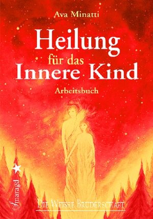 Heilung für das Innere Kind: Arbeitsbuch