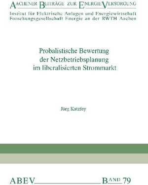 Buchcover Probalistische Bewertung der Netzbetriebsplanung im liberalisierten Strommarkt | Jörg Katzfey | EAN 9783934318298 | ISBN 3-934318-29-0 | ISBN 978-3-934318-29-8