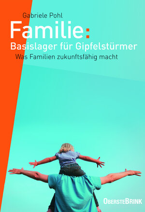 Buchcover Familie: Basislager für Gipfelstürmer | Gabriele Pohl | EAN 9783934333758 | ISBN 3-934333-75-3 | ISBN 978-3-934333-75-8