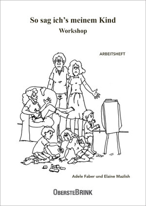 Buchcover So sag ich's meinem Kind Workshop | Adele Faber | EAN 9783934333901 | ISBN 3-934333-90-7 | ISBN 978-3-934333-90-1