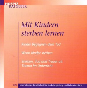 Buchcover Mit Kindern sterben lernen | Werner Burgheim | EAN 9783934336315 | ISBN 3-934336-31-0 | ISBN 978-3-934336-31-5