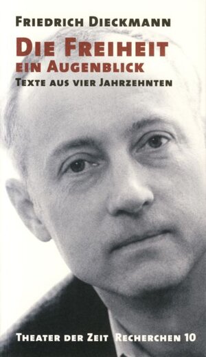 Buchcover Die Freiheit ein Augenblick | Friedrich Dieckmann | EAN 9783934344143 | ISBN 3-934344-14-3 | ISBN 978-3-934344-14-3