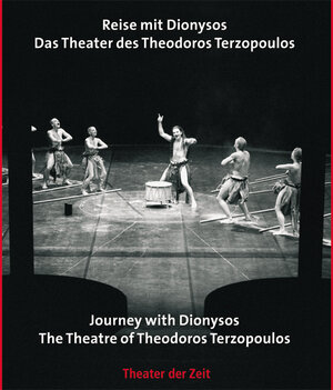 Buchcover Reise mit Dionysos. Das Theater des Theodoros Terzopoulos  | EAN 9783934344686 | ISBN 3-934344-68-2 | ISBN 978-3-934344-68-6