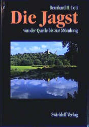 Buchcover Die Jagst von der Quelle bis zur Mündung | Bernhard H Lott | EAN 9783934350250 | ISBN 3-934350-25-9 | ISBN 978-3-934350-25-0