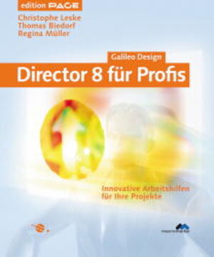 Director 8 für Profis: Innovative Arbeitshilfen für Ihre Projekte (Galileo Design)