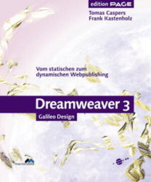 Dreamweaver 3: Vom statischen zum dynamischen Webpublishing (Galileo Design)