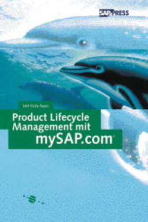 Product Lifecycle Management mit mySAP.com - Strategie, Technologie, Implementierung (SAP PRESS)