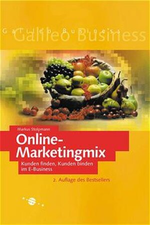 Online-Marketingmix - Kunden finden, Kunden binden im E-Business