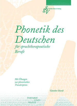 Phonetik des Deutschen für sprachtherapeutische Berufe: Mit Übungen zur phonetischen Transkription