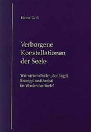 Buchcover Verborgene Konstellationen der Seele | Heinz Grill | EAN 9783934362017 | ISBN 3-934362-01-X | ISBN 978-3-934362-01-7