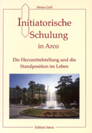 Buchcover Initiatorische Schulung in Arco | Heinz Grill | EAN 9783934362024 | ISBN 3-934362-02-8 | ISBN 978-3-934362-02-4