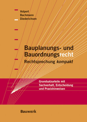 Buchcover Bauplanungs- und Bauordnungsrecht - Rechtsprechung kompakt | Raimund Volpert | EAN 9783934369443 | ISBN 3-934369-44-8 | ISBN 978-3-934369-44-3