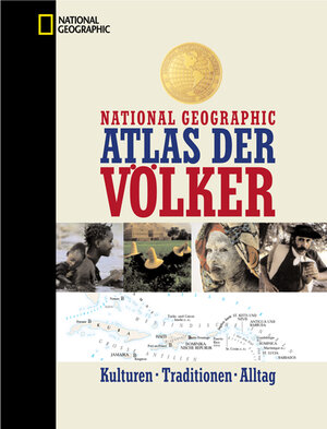 Atlas der Völker. Kulturen, Traditionen, Alltag