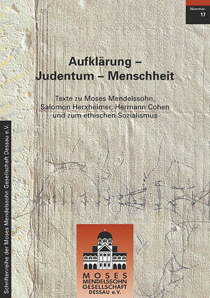 Aufklärung - Judentum - Menschheit: Texte zu Moses Mendelssohn, Salomon Herxheimer, Hermann Cohen und zum ethischen Sozialismus