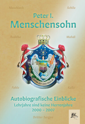 Buchcover Menschensohn - Autobiografische Einblicke | Peter I König von Deutschland | EAN 9783934402447 | ISBN 3-934402-44-5 | ISBN 978-3-934402-44-7