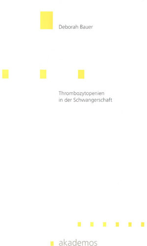 Buchcover Thrombozytopenien in der Schwangerschaft | Deborah Bauer | EAN 9783934410176 | ISBN 3-934410-17-0 | ISBN 978-3-934410-17-6