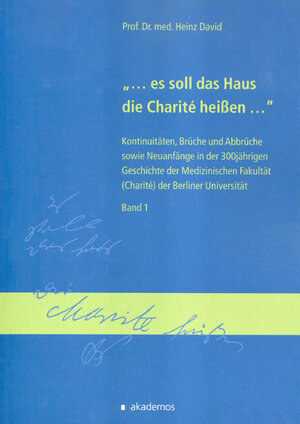 Buchcover "...es soll das Haus die Charité heißen..." | Heinz Prof. Dr. med. David † | EAN 9783934410565 | ISBN 3-934410-56-1 | ISBN 978-3-934410-56-5