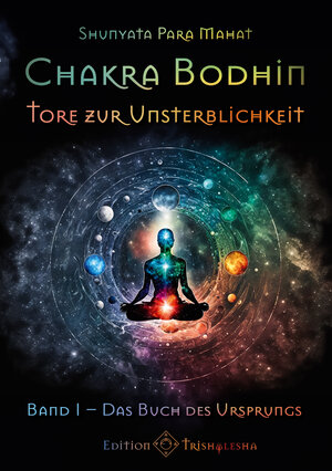 Buchcover Chakra Bodhin - Tore zur Unsterblichkeit | Shunyata Para Mahat | EAN 9783934416635 | ISBN 3-934416-63-2 | ISBN 978-3-934416-63-5