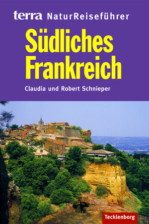 Südliches Frankreich. terra NaturReiseführer