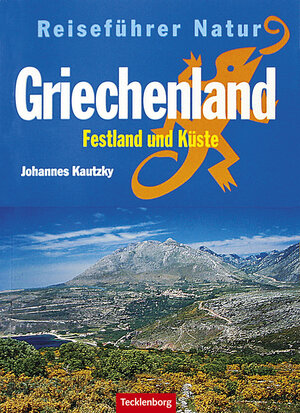 Griechenland. Festland und Küste. Reiseführer Natur