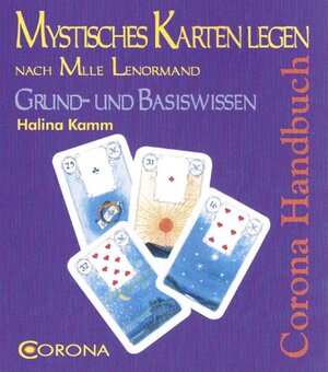 Mystisches Kartenlegen: Grund und Basiswissen nach Mlle Lenormand