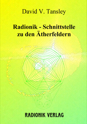 Buchcover Radionik - Schnittstelle zu den Ätherfeldern | David V Tansley | EAN 9783934441026 | ISBN 3-934441-02-5 | ISBN 978-3-934441-02-6