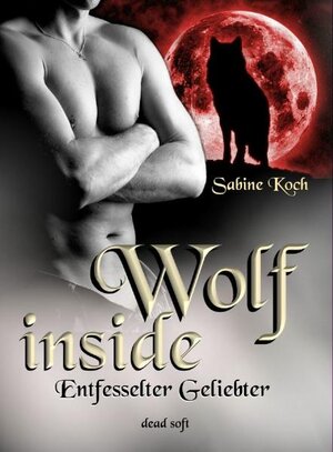 Buchcover Wolf inside | Sabine Koch | EAN 9783934442719 | ISBN 3-934442-71-4 | ISBN 978-3-934442-71-9