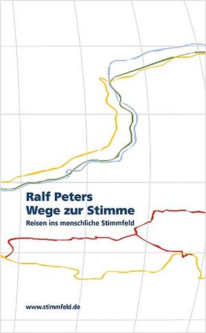 Buchcover Wege zur Stimme. | Ralf Peters | EAN 9783934443037 | ISBN 3-934443-03-6 | ISBN 978-3-934443-03-7