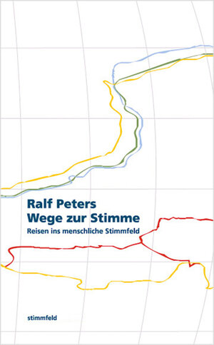 Buchcover Wege zur Stimme. | Ralf Peters | EAN 9783934443075 | ISBN 3-934443-07-9 | ISBN 978-3-934443-07-5