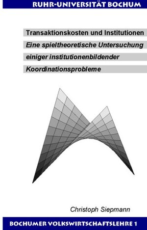 Buchcover Transaktionskosten und Institutionen | Christoph Siepmann | EAN 9783934453234 | ISBN 3-934453-23-6 | ISBN 978-3-934453-23-4