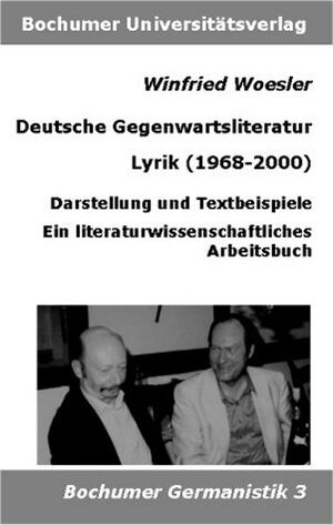 Deutsche Gegenwartsliteratur: Lyrik (1968-2000) Darstellung und Textbeispiele. Ein literaturwissenschaftliches Arbeitsbuch