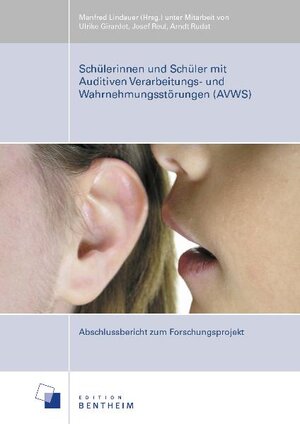Buchcover Schülerinnen und Schüler mit Auditiven Verarbeitungs- und Wahrnehmungsstörungen (AVWS)  | EAN 9783934471740 | ISBN 3-934471-74-9 | ISBN 978-3-934471-74-0
