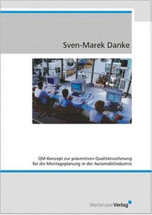 QM-Konzept zur präventiven Qualitätssicherung für die Montageplanung in der Automobilindustrie