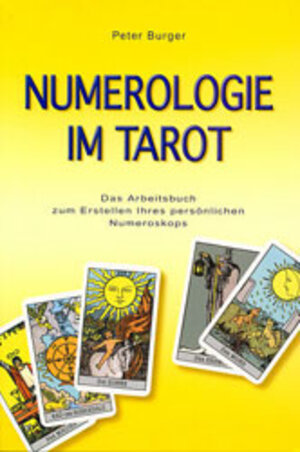 Numerologie im Tarot: Das Arbeitsbuch zum Erstellen eines persönlichen Numeroskops