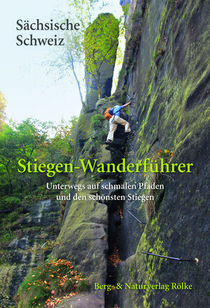 Buchcover Stiegen-Wanderführer Sächsische Schweiz | Peter Rölke | EAN 9783934514270 | ISBN 3-934514-27-8 | ISBN 978-3-934514-27-0