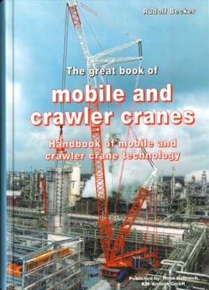 Buchcover The great book of mobile- and crawler-cranes | Rudolf Becker | EAN 9783934518025 | ISBN 3-934518-02-8 | ISBN 978-3-934518-02-5