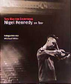 Buchcover Nigel Kennedy on Tour | Michael Witte | EAN 9783934519619 | ISBN 3-934519-61-X | ISBN 978-3-934519-61-9