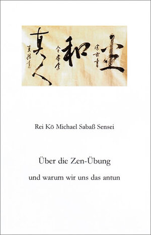 Buchcover Über die Zen-Übung und warum wir uns das antun | Michael Sabaß | EAN 9783934529090 | ISBN 3-934529-09-7 | ISBN 978-3-934529-09-0
