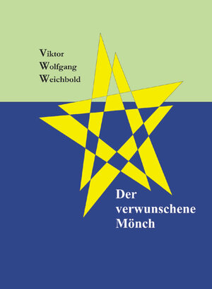 Buchcover Der verwunschene Mönch | Viktor W Weichbold | EAN 9783934529212 | ISBN 3-934529-21-6 | ISBN 978-3-934529-21-2