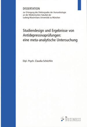 Buchcover Studiendesign und Ergebnisse von Antidepressivaprüfungen | Claudia Schöchlin | EAN 9783934529595 | ISBN 3-934529-59-3 | ISBN 978-3-934529-59-5
