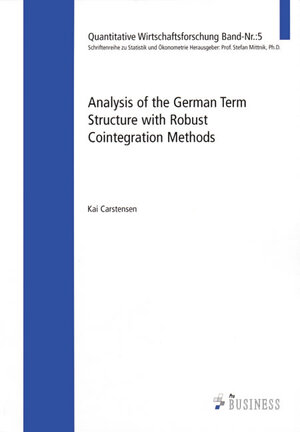 Buchcover Analysis of the German Term Structure with Robust Cointegration Methods | Kai Carstensen | EAN 9783934529656 | ISBN 3-934529-65-8 | ISBN 978-3-934529-65-6