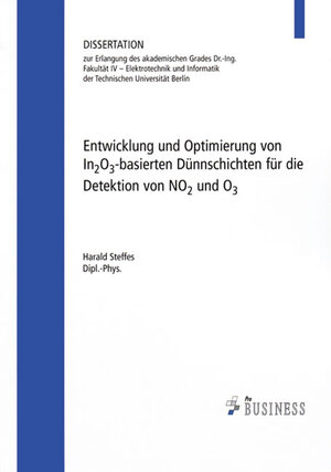 Buchcover Entwicklung und Optimierung von In2O3-basierten Dünnschichten für die Detektion von NO3 und O3 | Harald Steffes | EAN 9783934529854 | ISBN 3-934529-85-2 | ISBN 978-3-934529-85-4