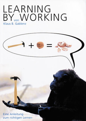 Buchcover Learning by Working | Klaus B. Gablenz | EAN 9783934529892 | ISBN 3-934529-89-5 | ISBN 978-3-934529-89-2