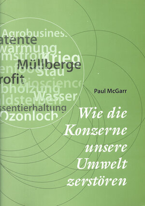 Buchcover Wie die Konzerne unsere Umwelt zerstören | Paul McGarr | EAN 9783934536043 | ISBN 3-934536-04-2 | ISBN 978-3-934536-04-3