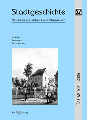 Buchcover Stadtgeschichte. Mitteilungen des Leipziger Geschichtsvereins e.V.  | EAN 9783934544826 | ISBN 3-934544-82-7 | ISBN 978-3-934544-82-6