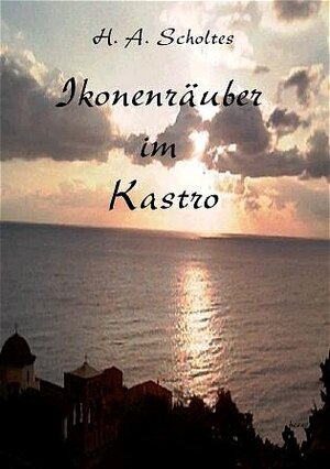 Ikonenräuber im Kastro. Hardcover-Ausgabe. Ein Sommerabenteuer in Griechenland