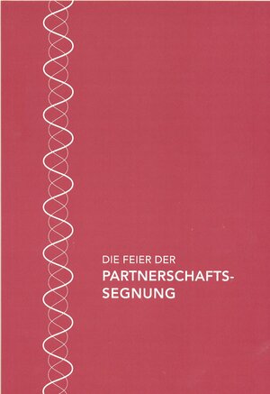 Buchcover Die Feier der Partnerschaftssegnung im Katholischen Bistum der Alt-Katholiken | EAN 9783934610910 | ISBN 3-934610-91-9 | ISBN 978-3-934610-91-0
