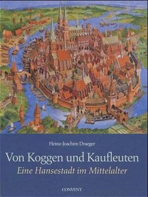 Buchcover Von Koggen und Kaufleuten | Heinz J Draeger | EAN 9783934613003 | ISBN 3-934613-00-4 | ISBN 978-3-934613-00-3