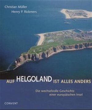 Buchcover Auf Helgoland ist alles anders | Christian Müller | EAN 9783934613034 | ISBN 3-934613-03-9 | ISBN 978-3-934613-03-4