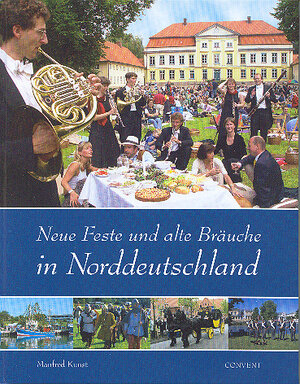 Buchcover Neue Feste und alte Bräuche in Norddeutschland | Manfred Kunst | EAN 9783934613959 | ISBN 3-934613-95-0 | ISBN 978-3-934613-95-9